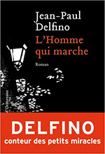 Jean-Paul DELFINO, L’homme qui marche