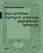 Hersh FENSTER, Nos artistes martyrs
