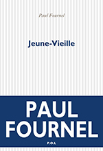 Paul  FOURNEL, Jeune-Vieille