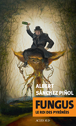 Albert SÁNCHEZ PIÑOL, Fungus
