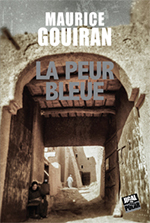 Maurice GOUIRAN, La peur bleue