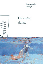 Emmanuelle GRANGÉ, Les risées du lac