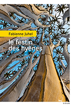  Fabienne JUHEL, Le festin des hyènes