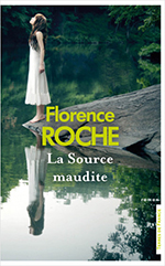 Florence ROCHE, La source maudite