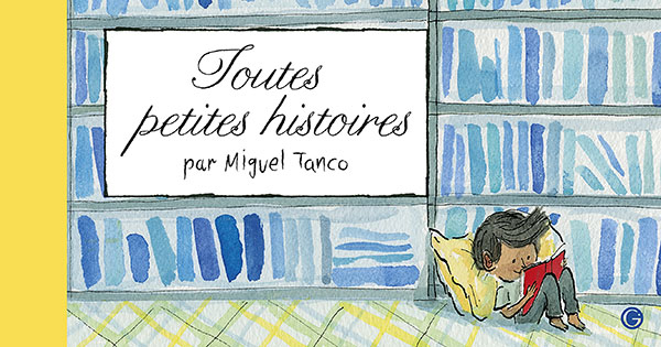 Miguel TANCO, Toutes petites histoires