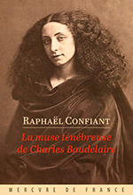 Raphaël CONFIANT, La muse ténébreuse de Charles Baudelaire