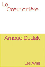 Arnaud DUDEK, Le cœur arrière