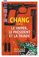 Chang KUO-LI, Le sniper, le Président et la triade