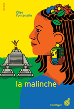 Élise FONTENAILLE, La Malinche
