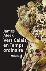 James  MEEK, Vers Calais, en Temps ordinaire 