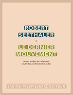 Robert SEETHALER, Le dernier  mouvement
