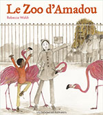 Rebecca WALSH, Le zoo d’Amadou