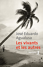 José Eduardo AGUALUSA, Les vivants et les autres