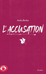 Aïcha BÉCHIR, L’accusation