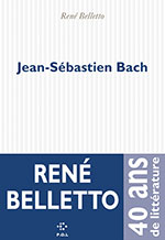 René  BELLETTO, Jean-Sébastien Bach
