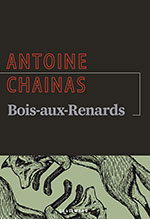 Antoine CHAINAS, Bois-aux-Renards