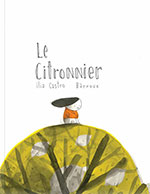 Ilia CASTRO & BARROUX, Le citronnier
