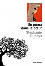 Stéphanie DUPAYS, Un puma dans le cœur