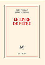 Marie FERRANTI & Petru GUELFUCCI, Le livre de Petru