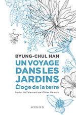 Byung-Chul  HAN, Un voyage dans les jardins