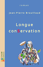 Jean-Pierre BROUILLAUD, Longue conservation