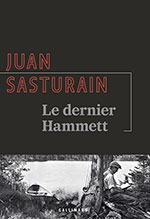 Juan SASTURAIN, Le dernier Hammett